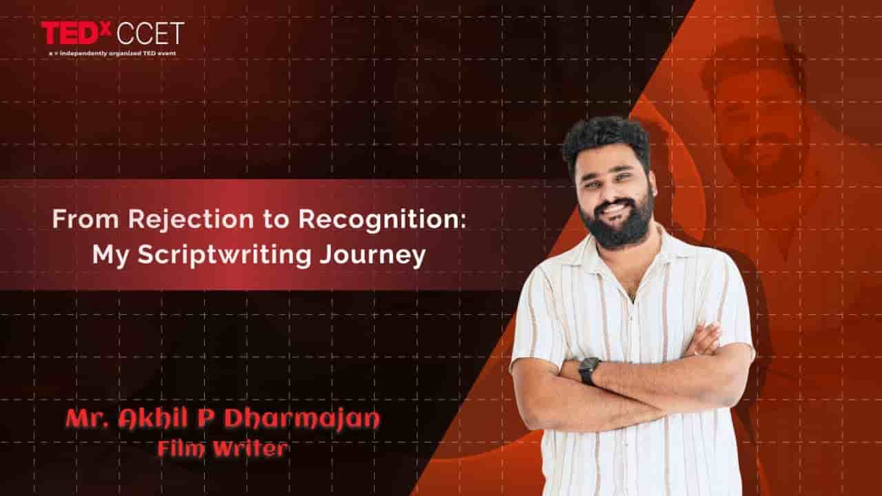 TEDx talk: From dreams to drafts: journey of becoming a film scriptwriter by Mr. Akhil P Dharmajan